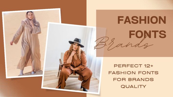 Perfect 12+ Fashion Fonts for Brands Quality